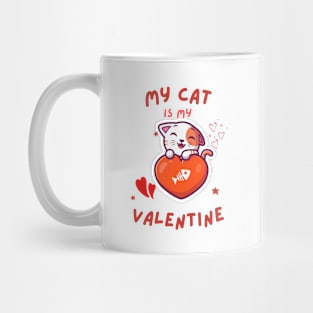 My Cat is my Valentine Mug